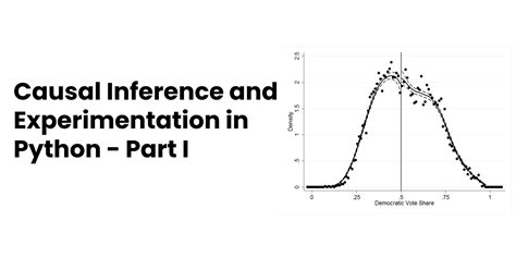 Causal Inference And Experimentation In Python Part I