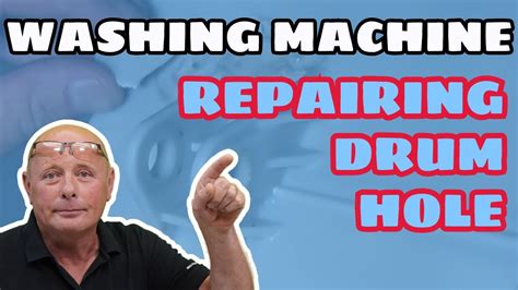 How To Repair A Hole In A Washing Machine Drum Youtube