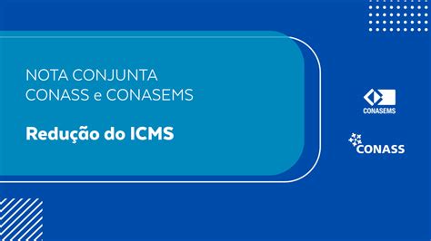 Nota Conjunta Conass E Conasems Redu O Do Icms Conasems