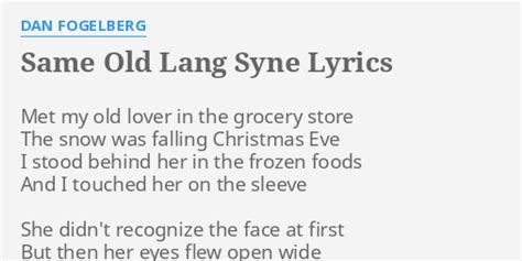 "SAME OLD LANG SYNE" LYRICS by DAN FOGELBERG: Met my old lover...