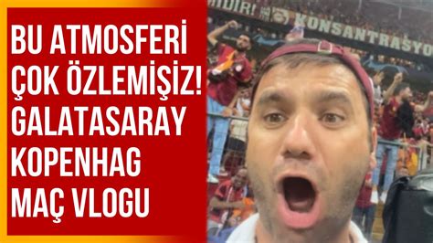 Bu Atmosferi Ok Zlemi Iz Galatasaray Kopenhag Ma Vlogu Youtube