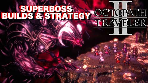 Octopath Traveler How To Beat Galdera The Fallen Boss Strategy