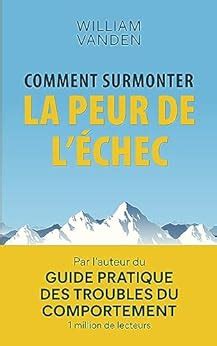 Comment Surmonter La Peur De L Chec Comprendre Et G Rer Les Troubles