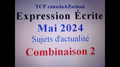 Tcf Canada Expression Écrite Mai 2024 Combinaison 2 Youtube