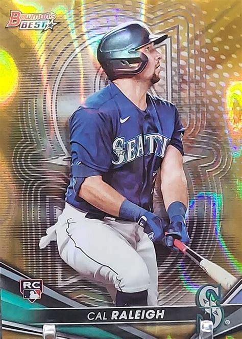 Cal Raleigh 2022 Bowman S Best 6 Gold Lava Refractor 75 Price Guide