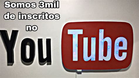 OBRIGADO A TODOS AGORA SOMOS 3MIL INSCRITOS YouTube