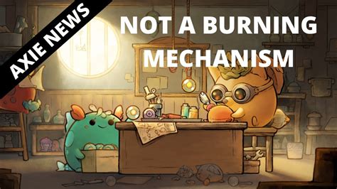 AXIE INFINITY UPDATE AND NEWS NEW BURNING MECHANISM DAW ALAMIN NATIN