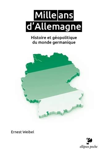 Mille ans d Allemagne Histoire et géopolitique du monde germanique