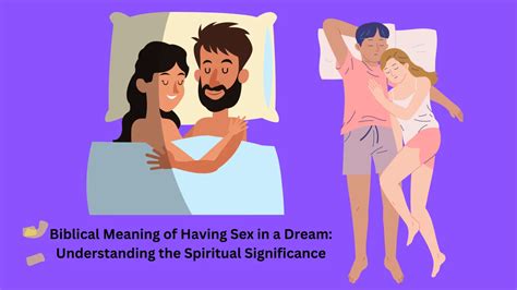 Biblical Meaning Of Having Sex In A Dream Understanding The Spiritual