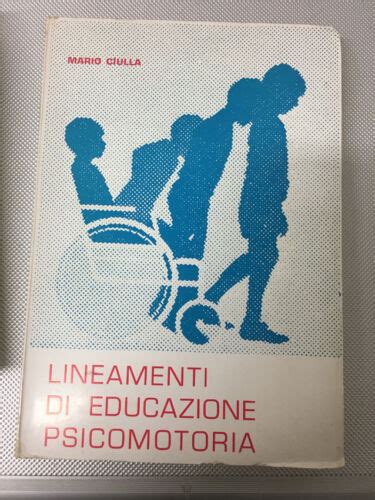 LIBRO LINEAMENTI DI EDUCAZIONE PSICOMOTORIA MARIO CIULLA 1973 EBay