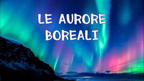 Aurora Boreale O Polare Come Si Forma E Da Cosa Provocata