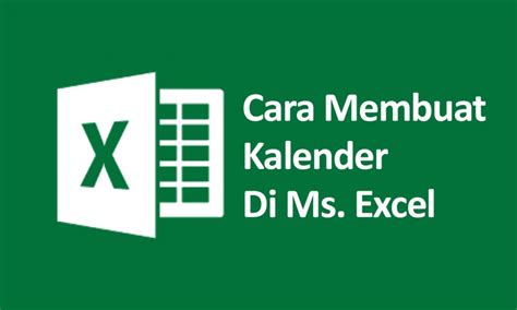 Cara Mudah Membuat Kalender Di Microsoft Excel Babang Info