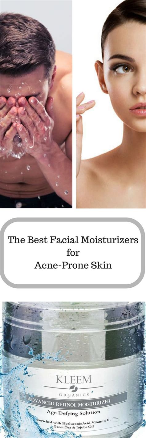 Looking For The Best Facial Moisturizers For Acne Prone Skin We