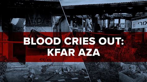 Blood Cries Out Kfar Aza Jerusalem Dateline February