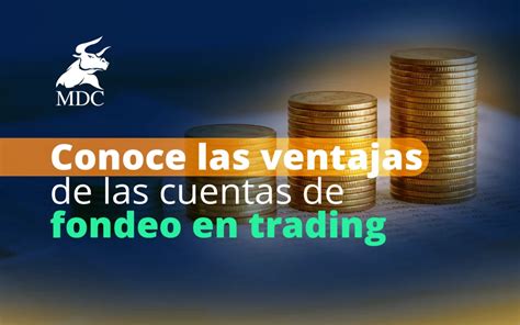 Cuenta De Fondeo En Trading Una Gran Oportunidad Para Operar Los