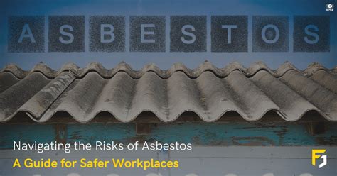 Navigating The Risks Of Asbestos In The Workplace Frontline Safetys