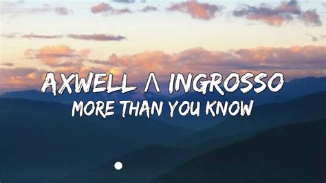 Axwell Ingrosso More Than You Know Lyrics Youtube