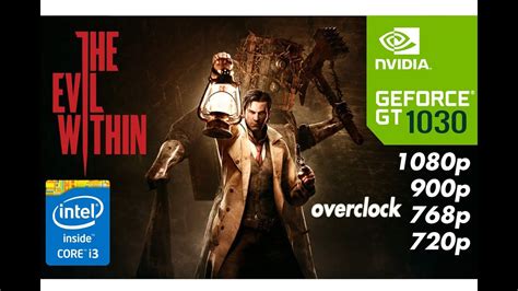 The Evil Within Nvidia Geforce GT 1030 Overclock Core I3 6100 8GB