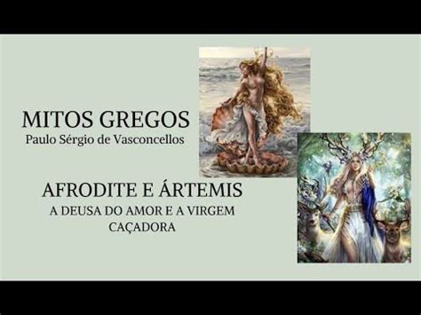 Mitos Gregos Paulo S Rgio De Vasconcellos Afrodite E Rtemis Mitos