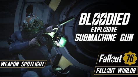 Bloodied Explosive Submachine Gun Fallout 76 Weapon Spotlight Youtube