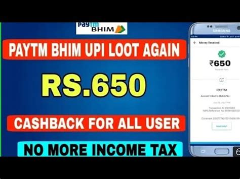 PAYTM BHIM UPI LOOT Rs650 Cash Back For All Users Paytm 10 Pe 50 And