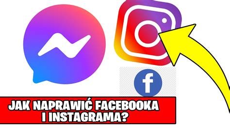 Jak Naprawi Facebooka Naprawiamy Messengera I Instagrama Aby Nie By