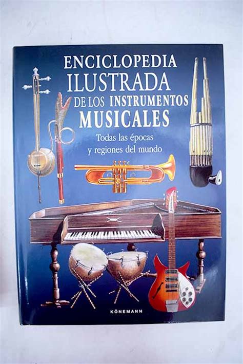 Enciclopedia ilustrada de los instrumentos musicales todas las épocas