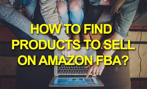 How To Find Products To Sell On Amazon Fba A Proven Method