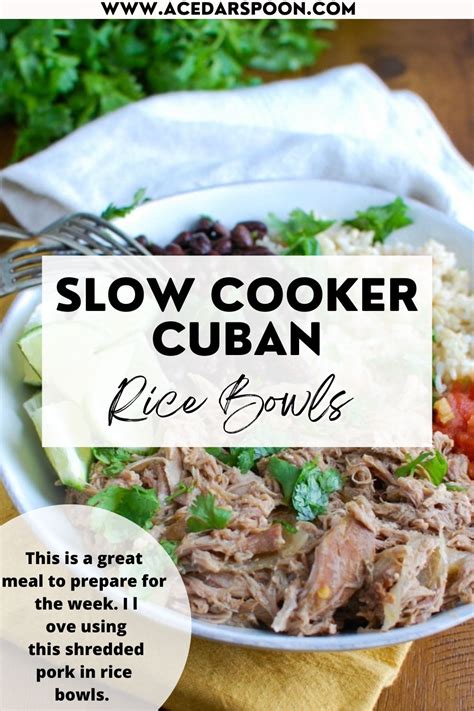 Slow Cooker Cuban Pork Rice Bowls A Cedar Spoon