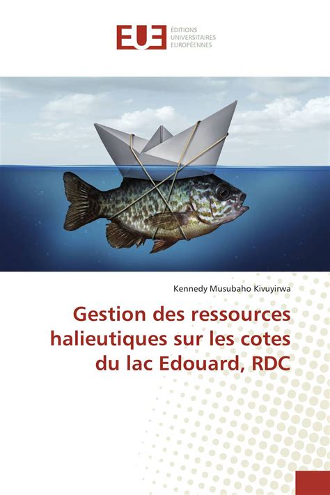 Gestion Des Ressources Halieutiques Sur Les Cotes Du Lac Edouard Rdc