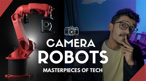 Camera Robots And Why Are They So Amazing Cinema Robots 2020 Youtube