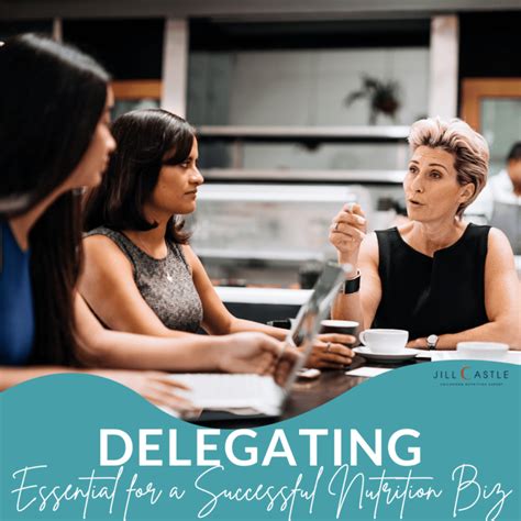 Delegating Essential For A Successful Nutrition Business Jill Castle