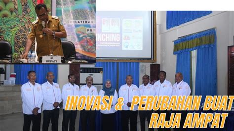 BUPATI RAJA AMPAT LAUNCHING PROYEK PERUBAHAN PESERTA DIKLAT PKN II ANGK