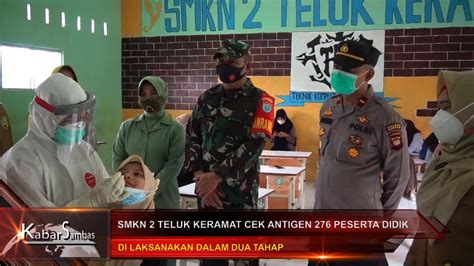 Csmtv Sambas Smkn Teluk Keramat Cek Antigen Peserta Didik Youtube