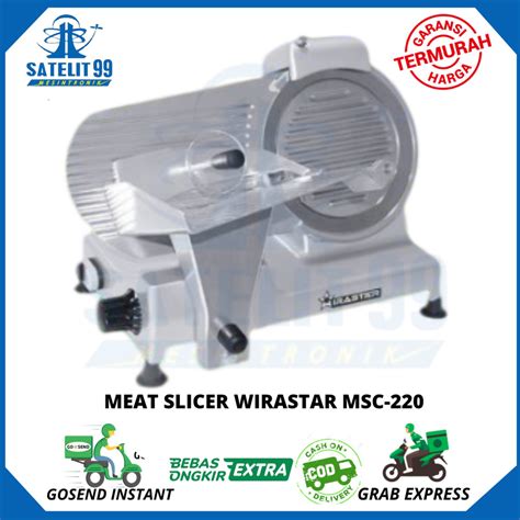 MESIN PENGIRIS DAGING MEAT SLICER WIRASTAR MSC 220 Satelit Electronic