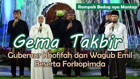 Gema Takbir Dan Rampak Bedug Gubernur Khofifah X Wagub Emil Dardak