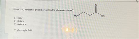 Solved Which C O Functional Group Is Present In The Chegg