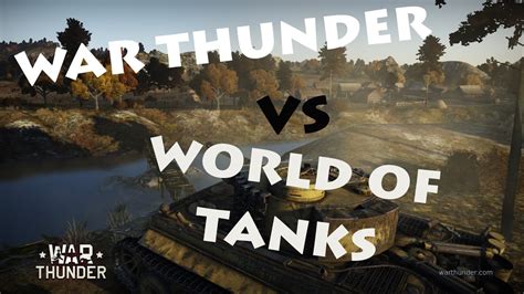 War Thunder Tanks Vs World Of Tanks Youtube