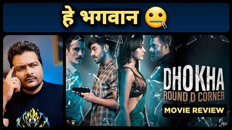 Dhokha Round D Corner Movie Review Youtube