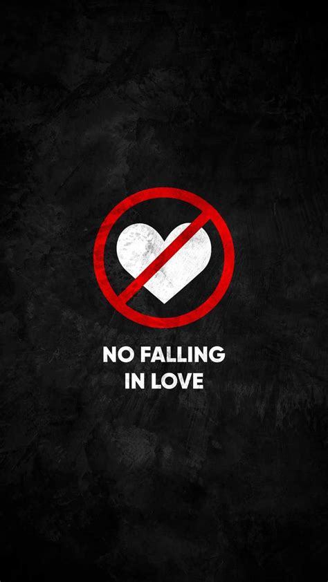 No Falling In Love Iphone Wallpaper Iphone Wallpapers