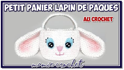 Comment faire un petit panier lapin pour Pâques au crochet tuto pas à pas