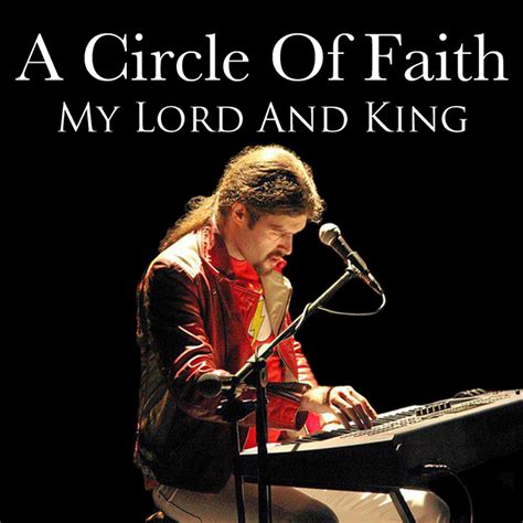 A Circle Of Faith My Lord And King On Nova Music Blog