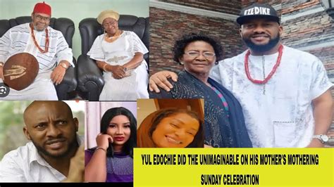 SHÓÇKING AS YUL EDOCHIE DID THE UNIMAGINABLE ON HIS MOTHER S MOTHERING