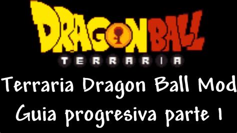 Terraria Dragon Ball Mod Gu A Progresiva Parte Espa Ol Youtube