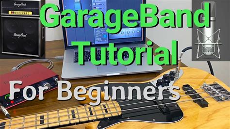 Garageband Tutorial For Beginners Youtube