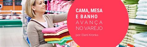 As vendas de artigos de cama mesa e banho avançam no varejo