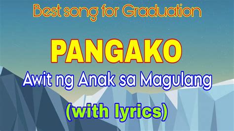 Best Song For Graduation Pangako With Lyrics Awit Ng Anak Sa