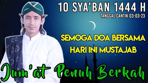 Sya Ban H Jum At Penuh Berkah Pengajian Terbaru Gus Ulinnuha