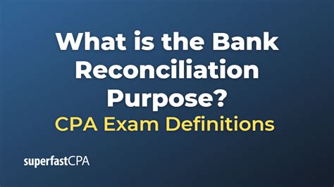 What Is The Bank Reconciliation Purpose