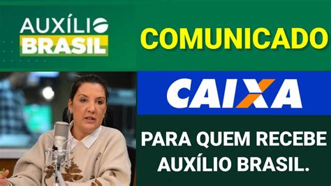 COMUNICADO DA CAIXA PARA QUEM RECEBE O AUXÍLIO BRASIL YouTube